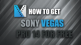 How to Get SONY VEGAS PRO 14 For Free | Helpful Tutorial