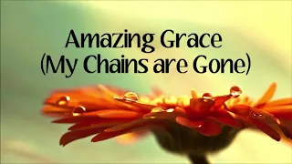 AMAZING GRACE ( MY CHAINS ARE GONE) - PRAISE VIDEO (shortened edit)