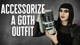 How to accessorize a goth outfit - goth styling tips