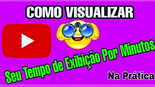 COMO VISUALIZAR SUA EXIBIÇÃO POR MINUTOS DO CANAL DO YOUTUBE