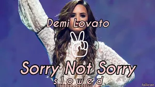 Demi Lovato - Sorry Not Sorry // S L O W E D