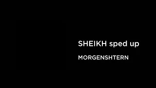 MORGENSHTERN - SHEIKH (sped up)