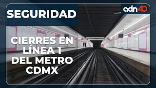 El 9 de julio comienzan los cierres en la línea 1 del Metro de la CDMX