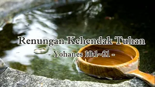 Renungan Kehendak Tuhan  - Yohanes 10:1~21