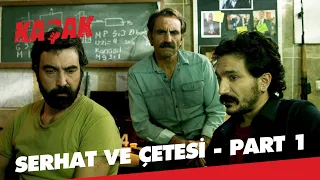 Serhat ve çetesi - Part 1