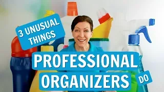 3 Unusual Things Professional Organizers Do