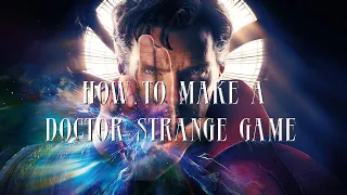 How to make a Doctor Strange Game
