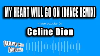 Celine Dion - My Heart Will Go On (Dance Remix) (Karaoke Version)