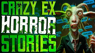 TRUE Scary CRAZY EX Stories From the Reddit | True Scary Stories