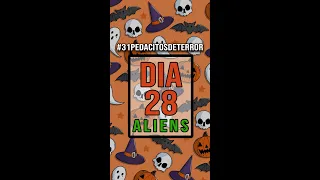 Dia 28: ALIENS #31PEDACITOSDETERROR 🎃  #shorts #halloween