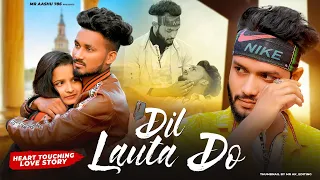 Dil Lauta Do Song | Sad Love Story | Jubin Nautiyal, Payal Dey | Mr Aashu 786 |