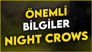 NIGHT CROWS | ÖNEMLİ BİLGİLER | #nightcrows