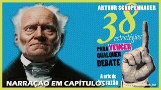 📚 38 ESTRATÉGIAS PARA VENCER QUALQUER DEBATE | AUTOR ARTHUR SCHOPENHAUER | EM CAPÍTULOS