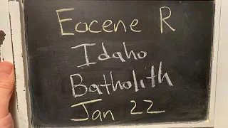 Eocene R - Idaho Batholith w/ Dave Rodgers