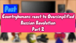 Past Countryhumans react to Oversimplified Russian Revolution (part 2)(part 9)