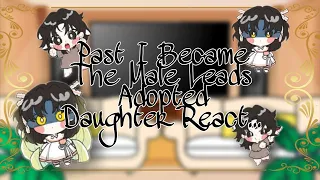 ||Past I Became the Male Lead's Adopted Daughter react||Part 1||Gcrv||•Tia•||