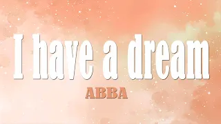 I have a dream - ABBA  (Lyrics)