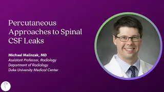 Dr. Mike Malinzak—Percutaneous Approaches to Spinal CSF Leaks