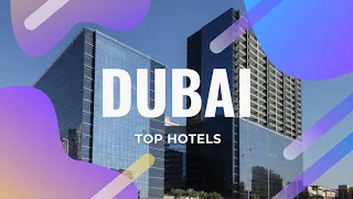 Top 10 hotels in Dubai: best 4 star hotels in Dubai, UAE
