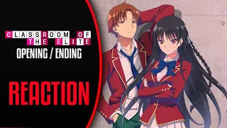 Classroom of The Elite Opening and Ending - REACTION!!