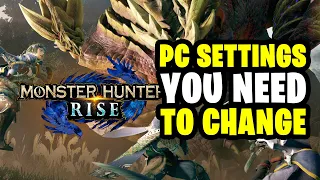 Monster Hunter Rise PC: Change these settings to improve your experience!