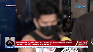 Magpinsan, arestado dahil sa panggagahasa umano sa 15-anyos na babae | UB