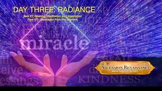 Day Three Closing: Radiance,  Igniting the Divine Mastery Presence