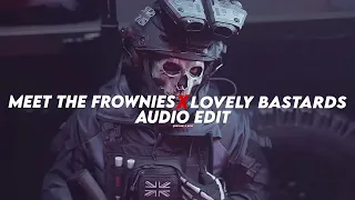 meet the frownies x lovely bastards (slowed) [edit audio]