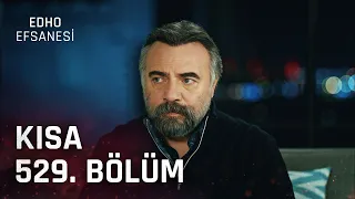 EDHO Efsanesi | Kısa 529. Bölüm