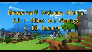 C418 - Mice on Venus ( Minecraft Volume Alpha 11 ) ( Piano 3 ) ( 10 hours )