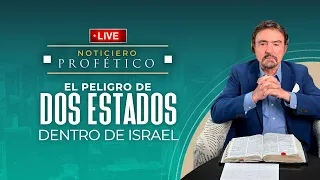 El Peligro de dos Estados dentro de Israel | Noticiero Profético en Vivo | Dr. Armando Alducin