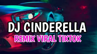 DJ CINDERELLA VIRAL TIKTOK - CINDERELLA PUN TIBA DENGAN KERETA KENCANA REMIX FULL BASS