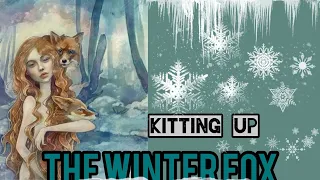 KITTING UP THE WINTER FOX,  GIVING YOURSELF PERMISSION, DMC COLORS