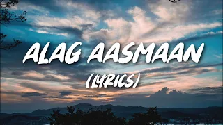 Anuv Jain - ALAG AASMAAN ( Lyrics )