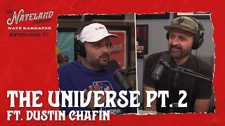 Nateland | Ep #77 - The Universe pt. 2 ft.  Dustin Chafin