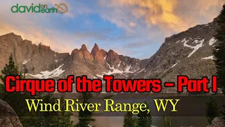 Backpacking Wind River Range - Part 1 - Cirque of the Towers