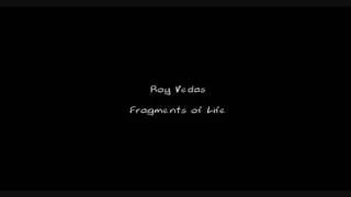 Roy Vedas - Fragments of Life (Latin Version).wmv