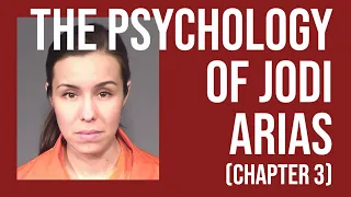 The Psychology of Jodi Arias - (Chapter 3)