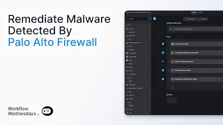 Workflow Wednesday: Remediate Malware Detected by Palo Alto Firewall