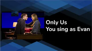 Only us - Sing with me as Evan (Zoe part only karaoke)