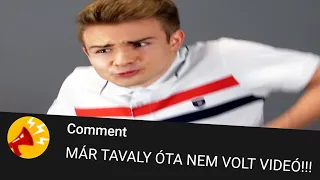 Mikor már TAVALY ÓTA nem volt Videó...