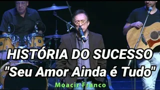 MOACYR FRANCO - Seu Amor Ainda é Tudo | A Emocionante História Desse Grande Clássico Sertanejo