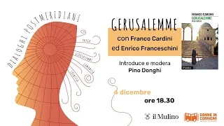 Gerusalemme, con Franco Cardini e Enrico Franceschini | Dialoghi postMeridiani