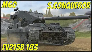 FV215b 183, Super Conqueror & M60 ● WoT Blitz