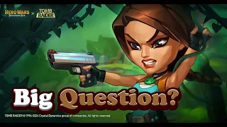 Hero Wars Lara Crofts's Pre-Game Big Question!