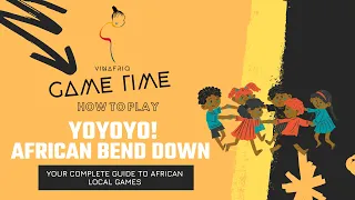 HOW TO PLAY YOYOYO AFRICAN BEND DOWN - VINAFRIQ GAME TIME -AFRICAN GAME TUTORIAL - KIDS PARTY GAME