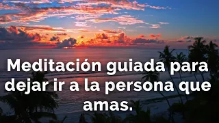 Meditación guiada para dejar ir a la persona que amas/ suelta/ dejar ir/ amor/pareja ❤️/#meditacion