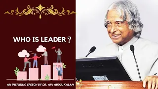 Who is leader? | Dr. APJ Abdul Kalam speech | Inspiring words |