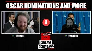 OSCAR NOMINATIONS & MORE! - Cinema Scumbags Podcast (#162)