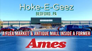 Hoke-E-Geez - A Flea Market & Antique Mall Inside A Former Ames - Bedford, PA